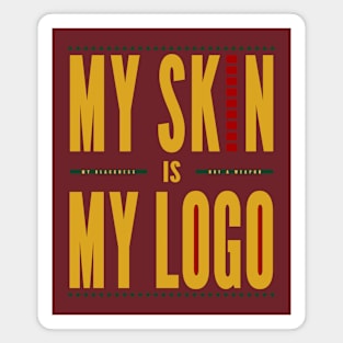 My Skin is My Logo - Golden Font Magnet
